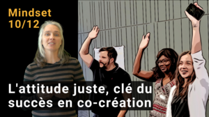 Vignette de la vidéo : 10/12 Mindset | La bonne attitude comme condition préalable à la réussite des processus de co-création et de l'innovation interactive  