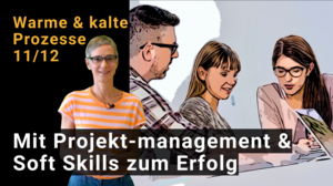 Video Thumbnail: Warme & kalte Prozesse 11/12: Projekt Management & Beziehungen